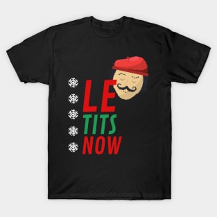 Le tits now T-Shirt